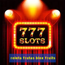 roleta frutas blox fruits